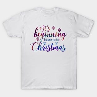 It's Beginning To Look a Lot Like Christmas T-Shirt